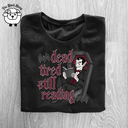 Dead Tired still reading Tee