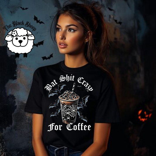 Bat Sh*t Crazy For Coffee tee